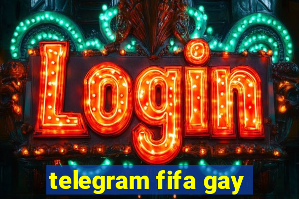 telegram fifa gay